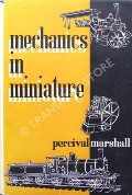 Mechanics in Miniature  by MARSHAL, Percival 